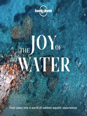 Lonely Planet the Joy of Water - ebook